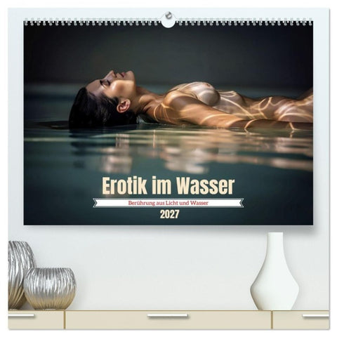 Erotik im Wasser (hochwertiger Premium Wandkalender 2027 DIN A2 quer), Kunstdruck in Hochglanz