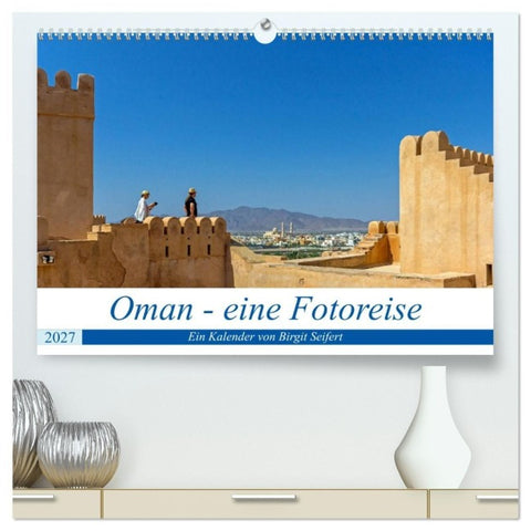 Oman - Eine Fotoreise (hochwertiger Premium Wandkalender 2027 DIN A2 quer), Kunstdruck in Hochglanz