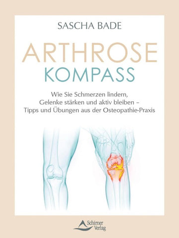Der Arthrose-Kompass. Mit exklusiven Online-Inhalten: Übungsvideos, aktuelle Studien, Rezepte