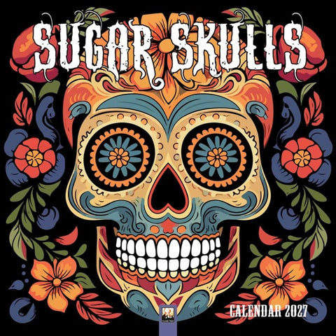Sugar Skulls – Totenköpfe aus Zucker 2027 – Original Flame Tree Publishing-Kalender [Kalender]