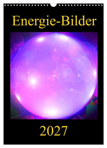 ENERGIE-BILDER (Wandkalender 2027 DIN A3 hoch), CALVENDO Monatskalender