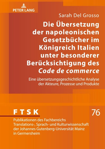 Die Uebersetzung der napoleonischen Gesetzbuecher im Koenigreich Italien unter besonderer Beruecksichtigung des «Code de commerce»