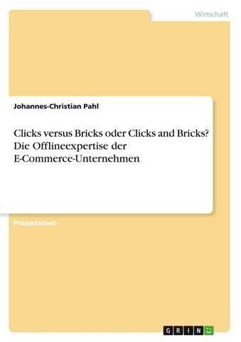 Clicks versus Bricks oder Clicks and Bricks? Die Offlineexpertise der E-Commerce-Unternehmen