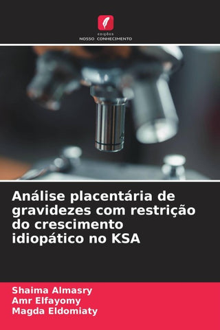 Análise placentária de gravidezes com restrição do crescimento idiopático no KSA