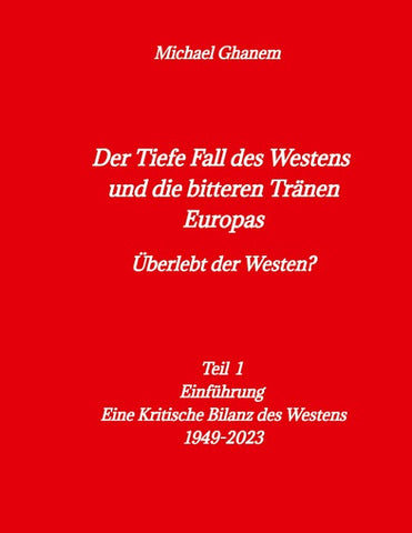 Der tiefe Fall des Westens und die bitteren Tränen Europas