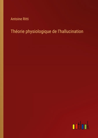 Théorie physiologique de l'hallucination