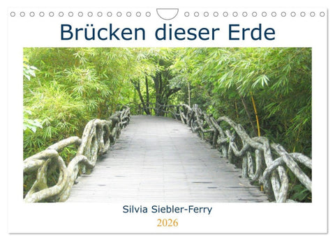 Brücken dieser Erde (Wandkalender 2026 DIN A4 quer), CALVENDO Monatskalender