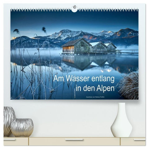 Am Wasser entlang in den Alpen (hochwertiger Premium Wandkalender 2027 DIN A2 quer), Kunstdruck in Hochglanz