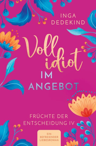 Vollidiot im Angebot - Ein befreiender Liebesroman