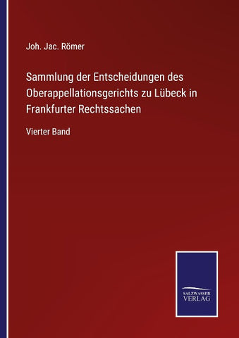 Sammlung der Entscheidungen des Oberappellationsgerichts zu Lübeck in Frankfurter Rechtssachen