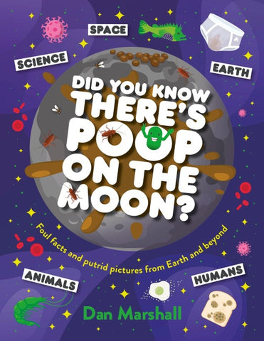 Did You Know There's Poop on the Moon?