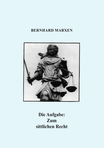 Die Aufgabe: Zum sittlichen Recht