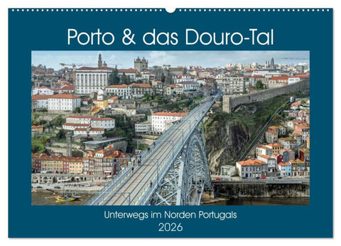 Porto & das Douro-Tal (Wandkalender 2026 DIN A2 quer), CALVENDO Monatskalender