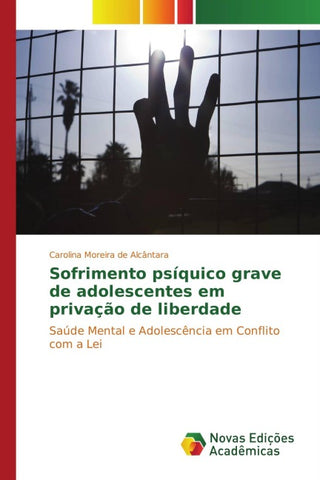 Sofrimento psíquico grave de adolescentes em privação de liberdade