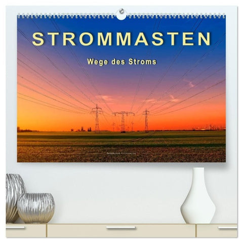Strommasten - Wege des Stroms (hochwertiger Premium Wandkalender 2027 DIN A2 quer), Kunstdruck in Hochglanz