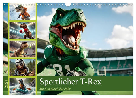 Sportlicher T-Rex - Mit Fun durch das Jahr (Wandkalender 2027 DIN A3 quer), CALVENDO Monatskalender