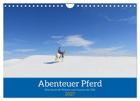 Abenteuer Pferd - Ritte durch die Wüsten und Canyons der USA (Wandkalender 2027 DIN A4 quer), CALVENDO Monatskalender