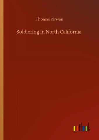Soldiering in North California