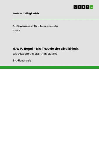 G.W.F. Hegel - Die Theorie der Sittlichkeit