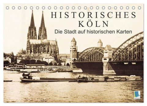 Historisches Köln – Die Stadt auf historischen Karten (Tischkalender 2027 DIN A5 quer), CALVENDO Monatskalender