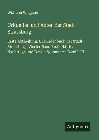Urkunden und Akten der Stadt Strassburg