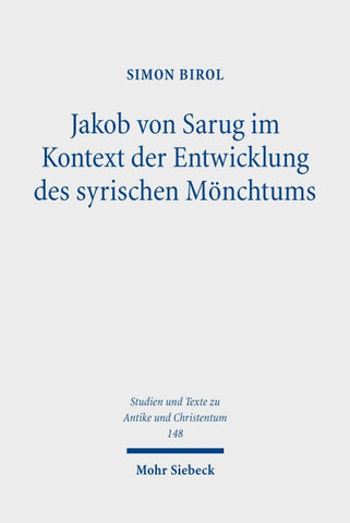Jakob von Sarug im Kontext der Entwicklung des syrischen Mönchtums