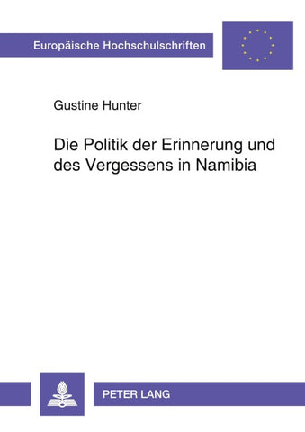 Die Politik der Erinnerung und des Vergessens in Namibia