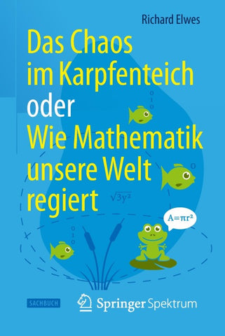 Das Chaos im Karpfenteich oder Wie Mathematik unsere Welt regiert