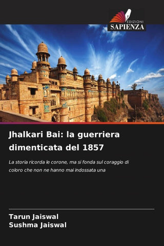 Jhalkari Bai: la guerriera dimenticata del 1857