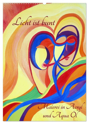 Licht ist bunt - Malerei in Acryl und Aqua Öl (Wandkalender 2027 DIN A2 hoch), CALVENDO Monatskalender