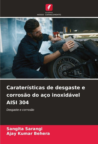 Caraterísticas de desgaste e corrosão do aço inoxidável AISI 304