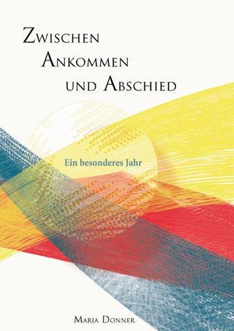 Zwischen Ankommen und Abschied