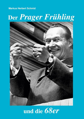 Der Prager Frühling und die 68er