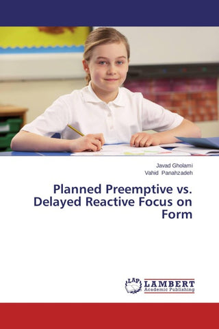 Planned Preemptive vs. Delayed Reactive Focus on Form