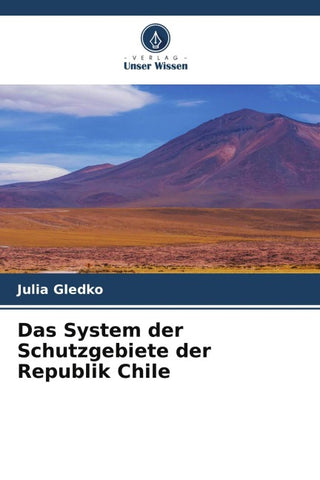 Das System der Schutzgebiete der Republik Chile