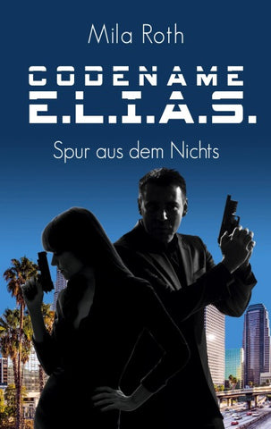 Codename E.L.I.A.S. - Spur aus dem Nichts