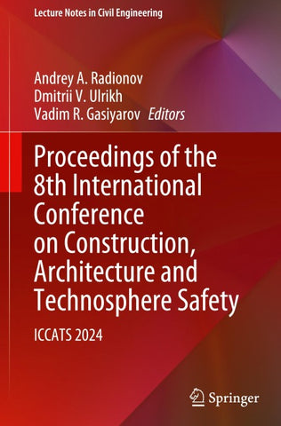 Proceedings of the 8th International Conference on Construction, Architecture and Technosphere Safety