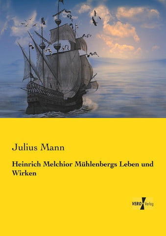 Heinrich Melchior Mühlenbergs Leben und Wirken