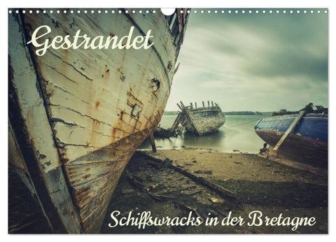 Gestrandet - Schiffswracks in der Bretagne (Wandkalender 2027 DIN A3 quer), CALVENDO Monatskalender