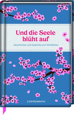 Und die Seele blüht auf