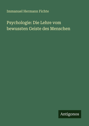 Psychologie: Die Lehre vom bewussten Geiste des Menschen