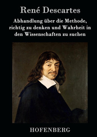 Abhandlung über die Methode, richtig zu denken und Wahrheit in den Wissenschaften zu suchen