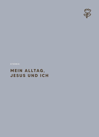 Mein Alltag, Jesus und ich