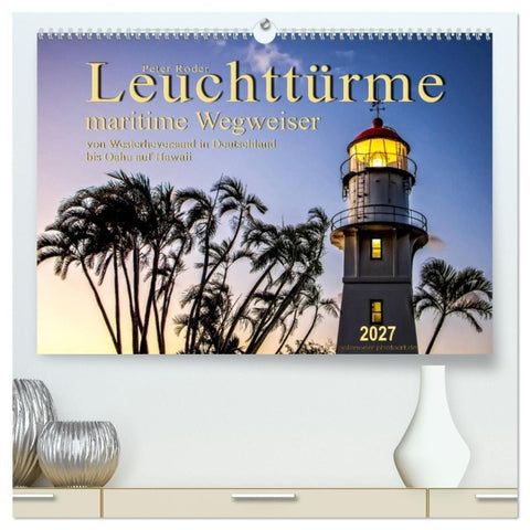 Leuchttürme - maritime Wegweiser (hochwertiger Premium Wandkalender 2027 DIN A2 quer), Kunstdruck in Hochglanz