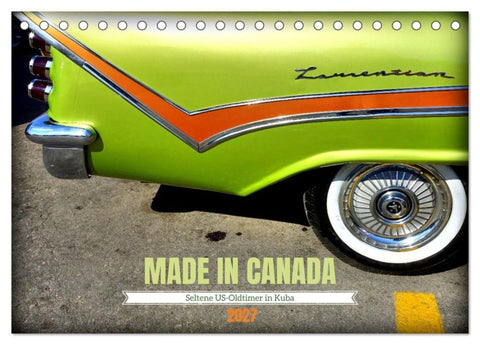 MADE IN CANADA - Seltene US-Oldtimer in Kuba (Tischkalender 2027 DIN A5 quer), CALVENDO Monatskalender
