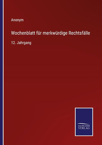 Wochenblatt für merkwürdige Rechtsfälle