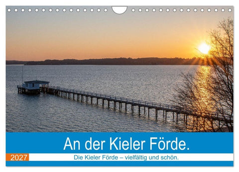 An der Kieler Förde (Wandkalender 2027 DIN A4 quer), CALVENDO Monatskalender