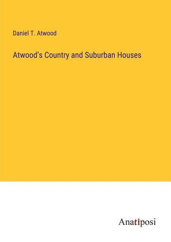 Atwood's Country and Suburban Houses