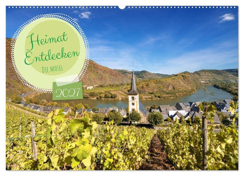 Heimat Entdecken - Die Mosel (Wandkalender 2027 DIN A2 quer), CALVENDO Monatskalender