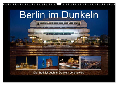 Berlin im Dunkeln (Wandkalender 2027 DIN A3 quer), CALVENDO Monatskalender